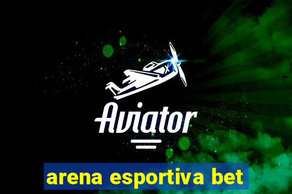 arena esportiva bet